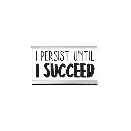 I Persist Until I Succeed Desk Sign 